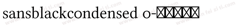 sansblackcondensed o字体转换